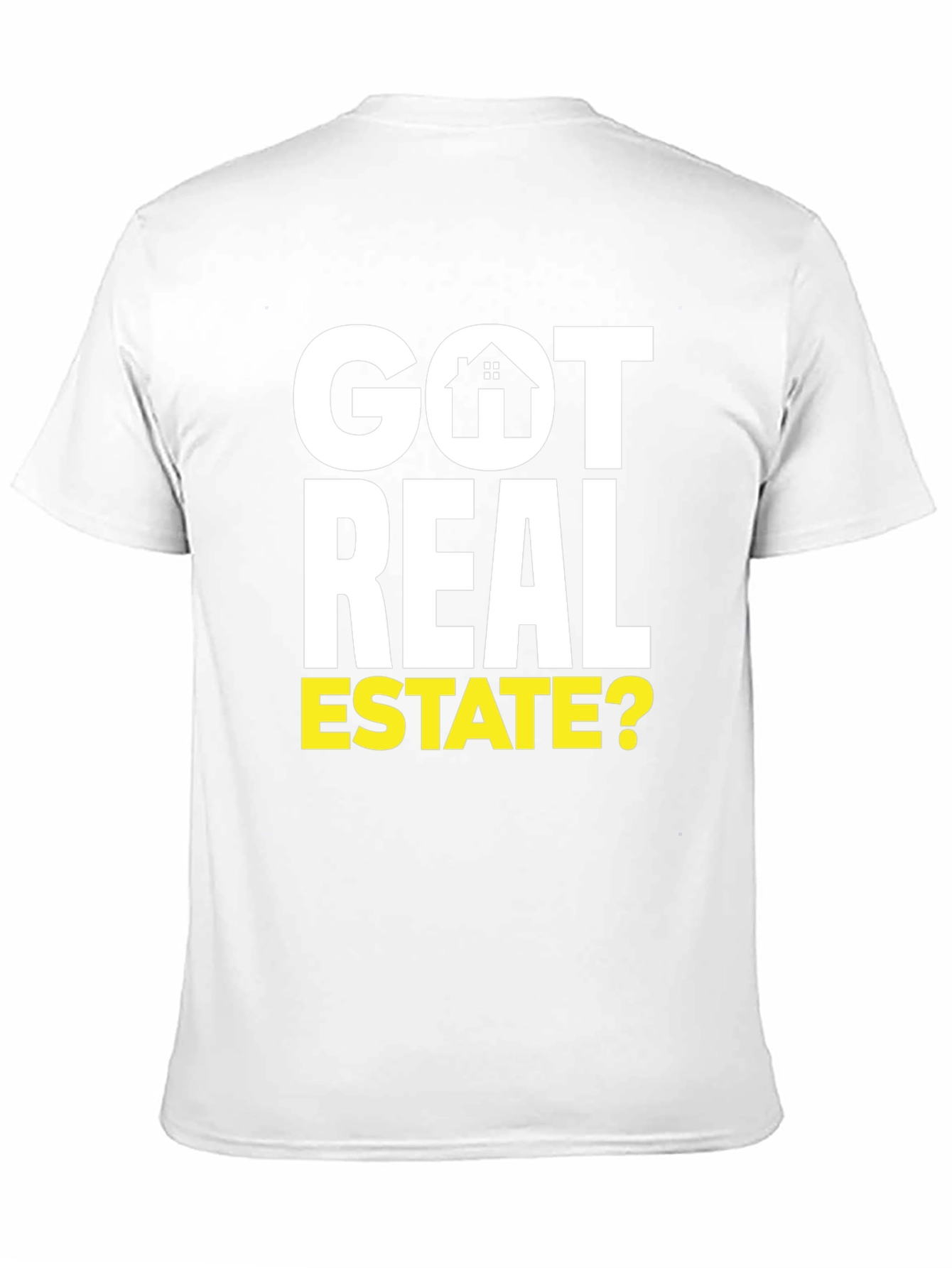 Got Real Estate? Graphic Tee