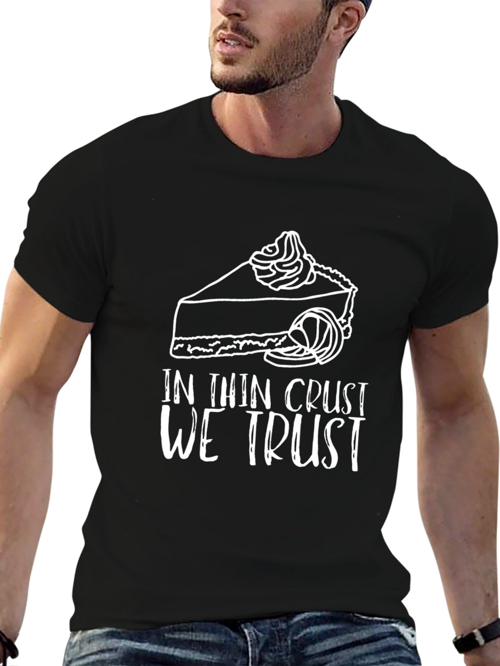 In Thin Crust We Trust Funny Pie Graphic T-Shirt