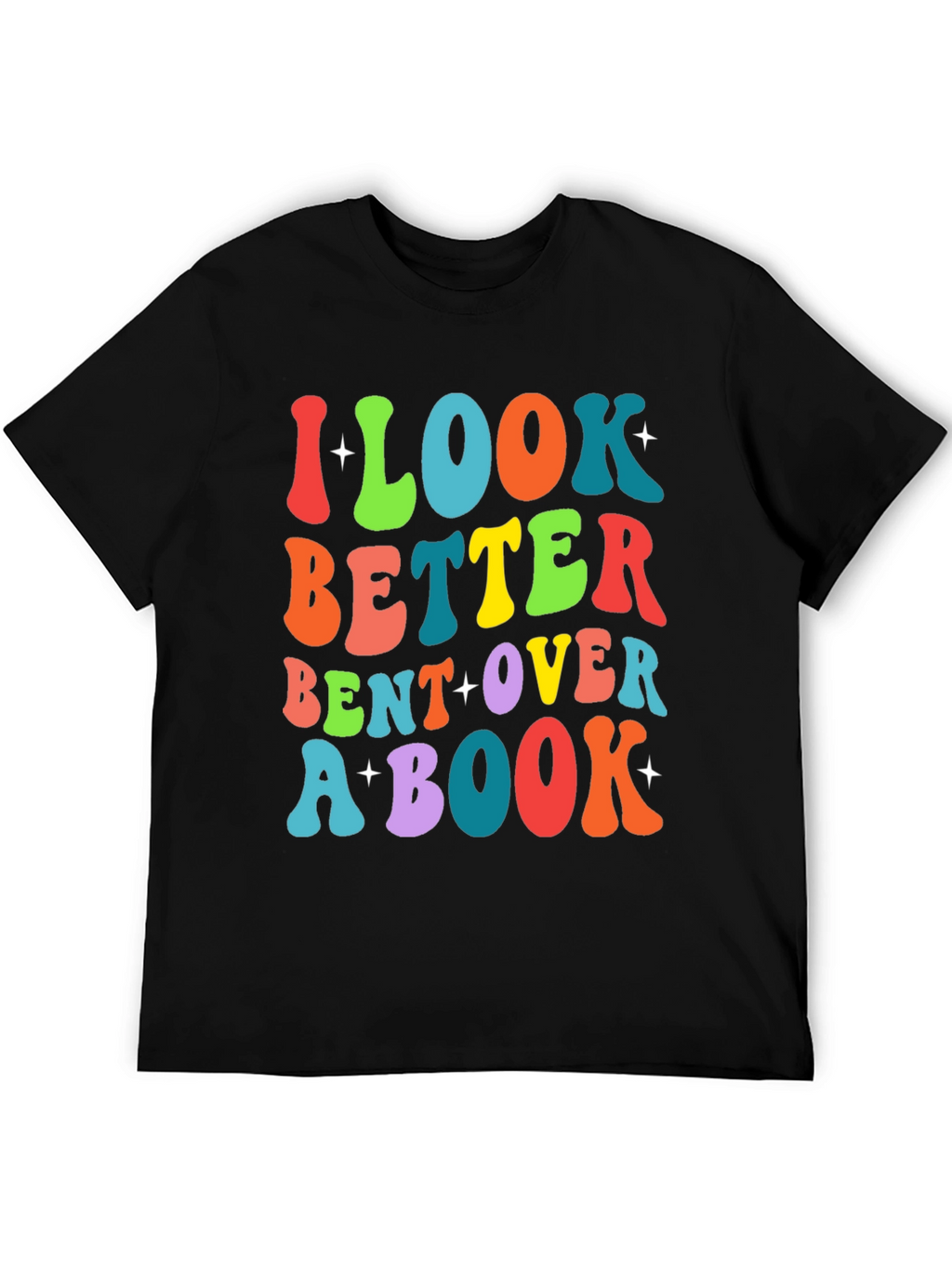 I Look Better Bent Over A Book T-Shirt