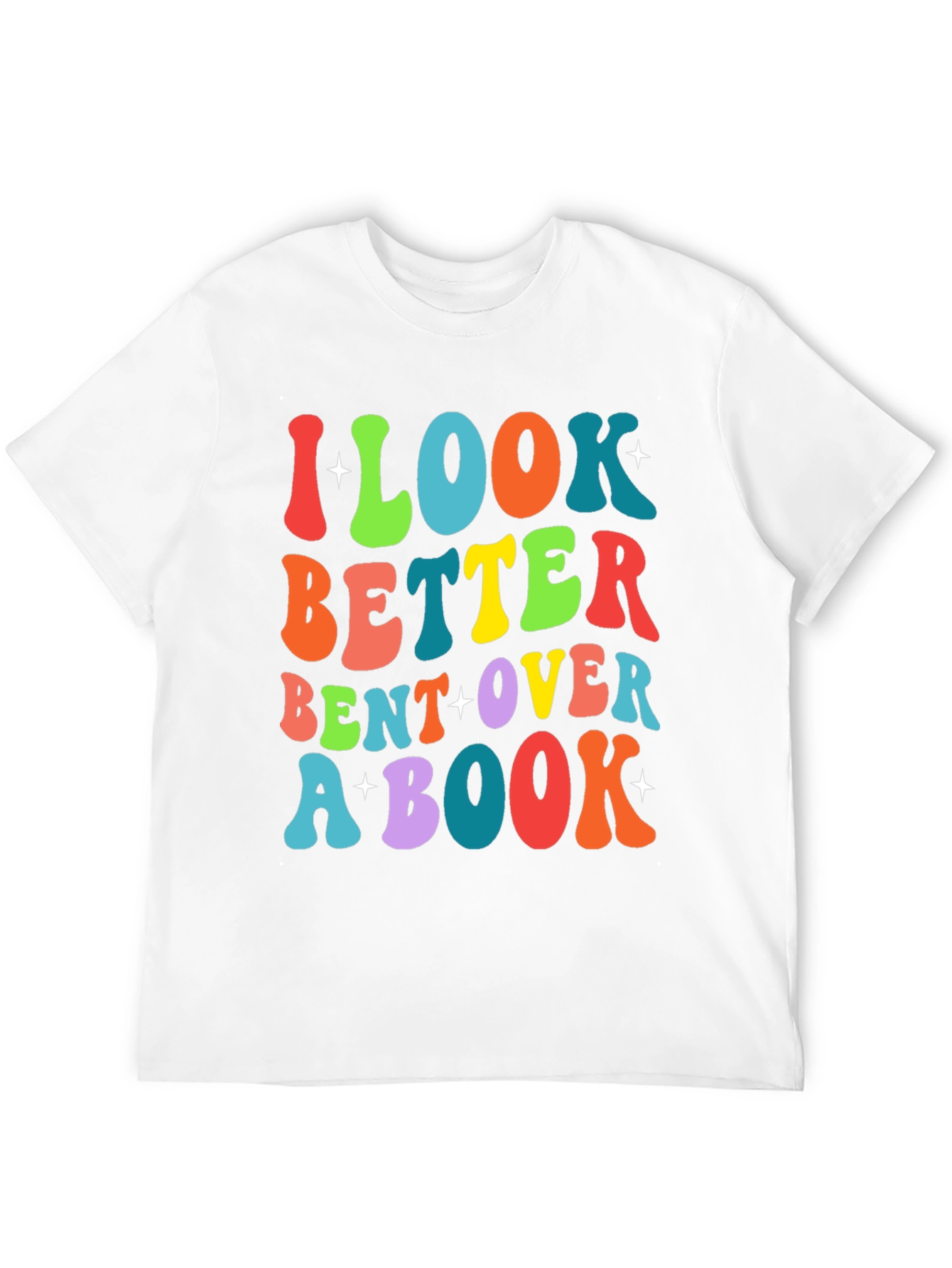 I Look Better Bent Over A Book T-Shirt