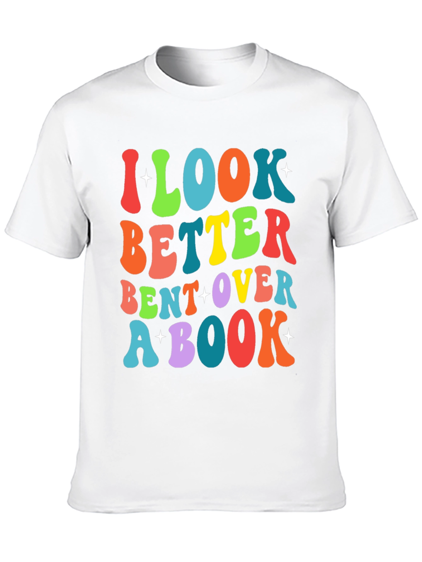 I Look Better Bent Over A Book T-Shirt