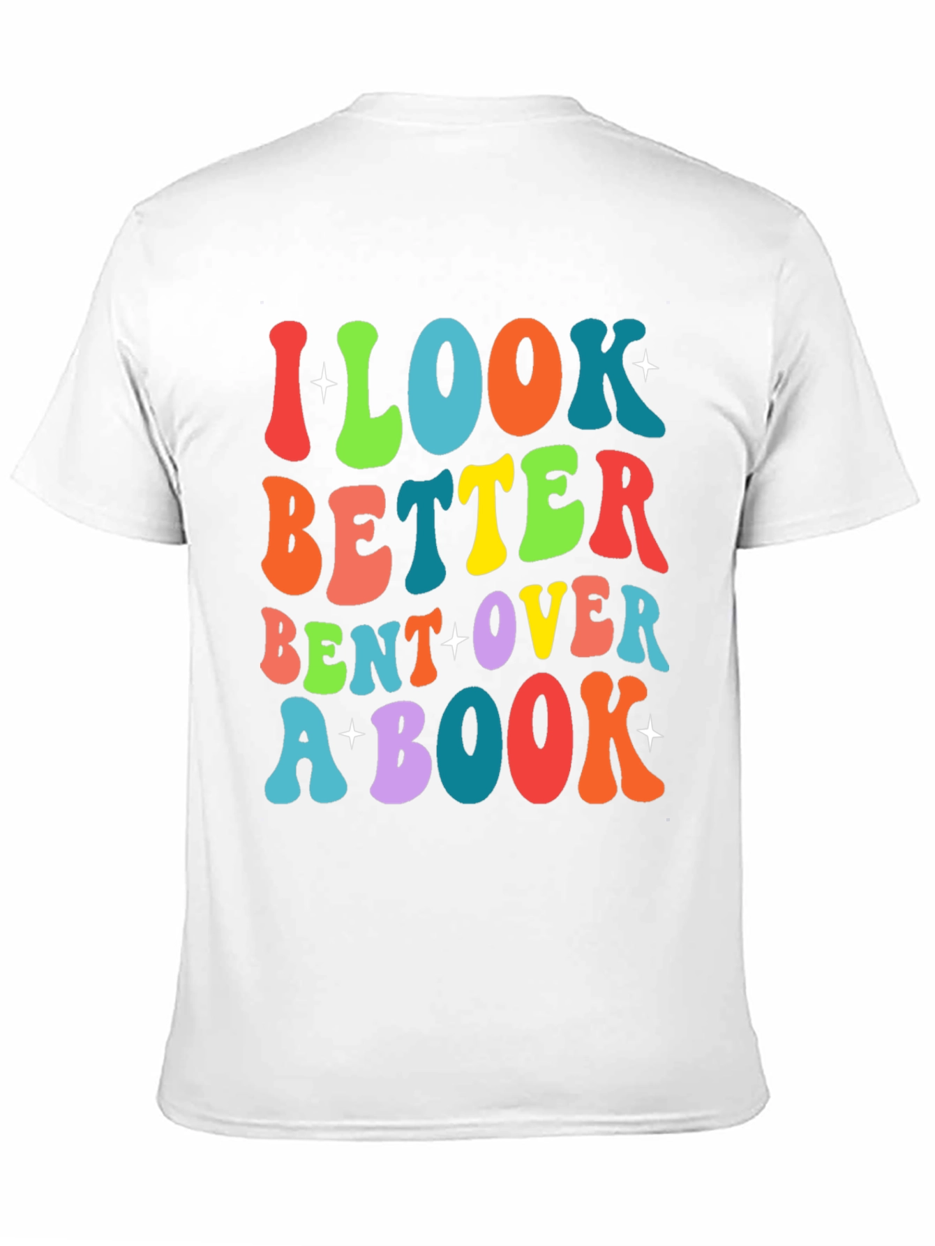 I Look Better Bent Over A Book T-Shirt