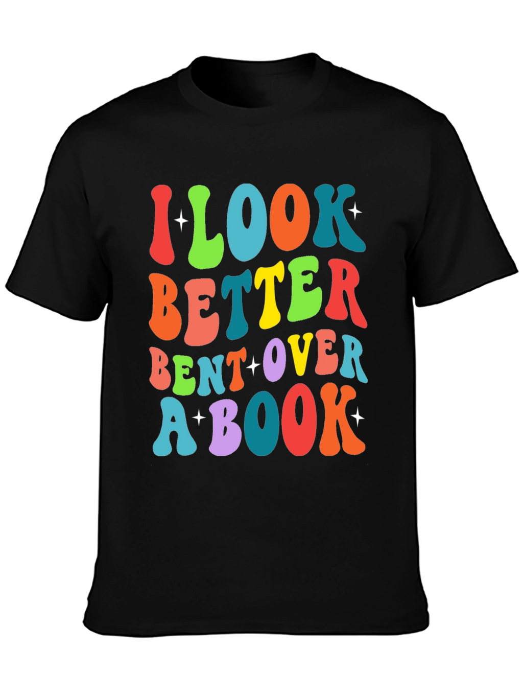 I Look Better Bent Over A Book T-Shirt