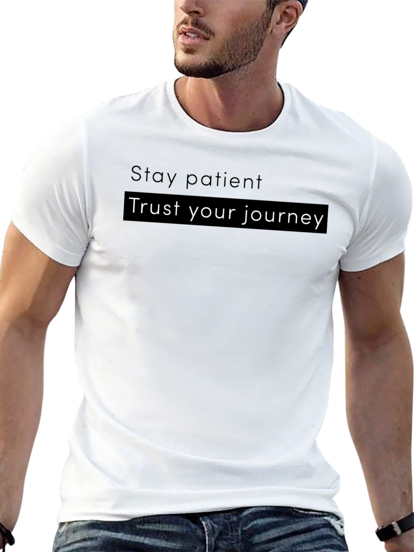 Motivational T-Shirt - Stay Patient Trust Your Journey