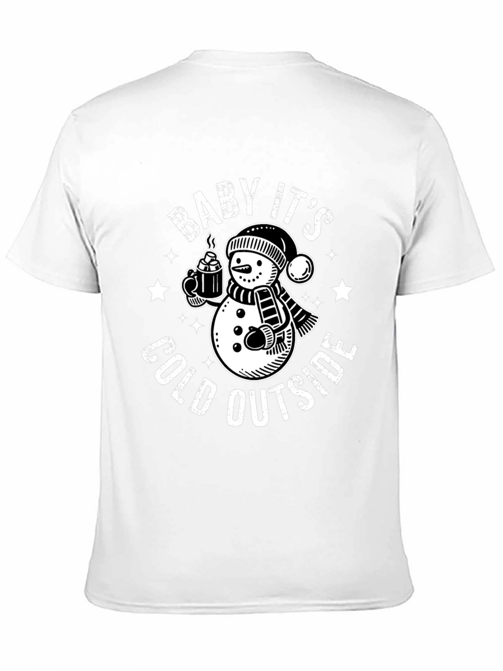 Baby Its Cold Outside T-Shirt