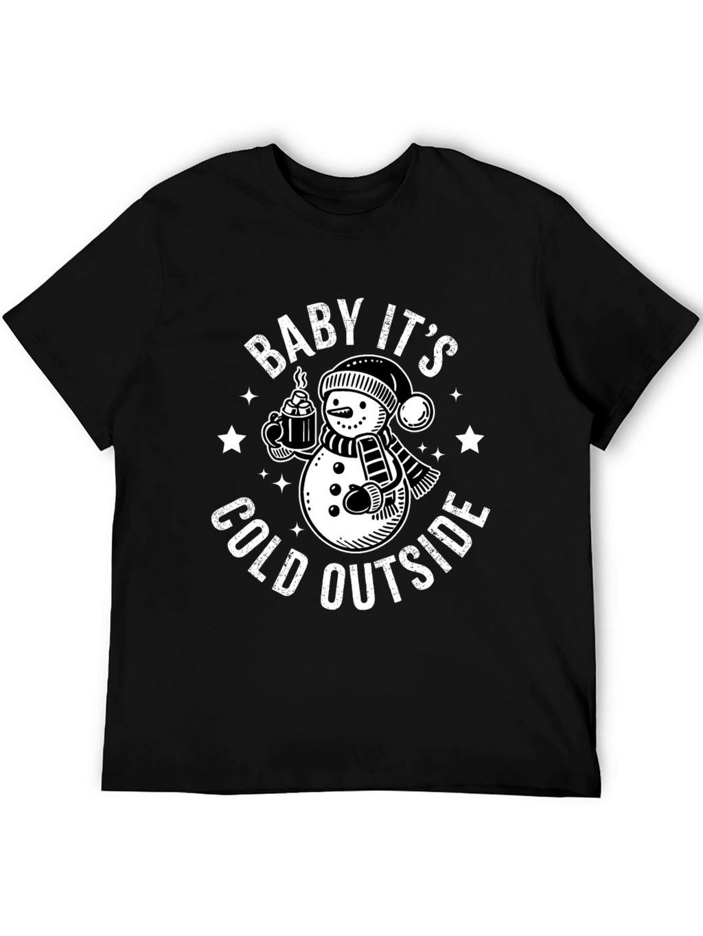 Baby Its Cold Outside T-Shirt