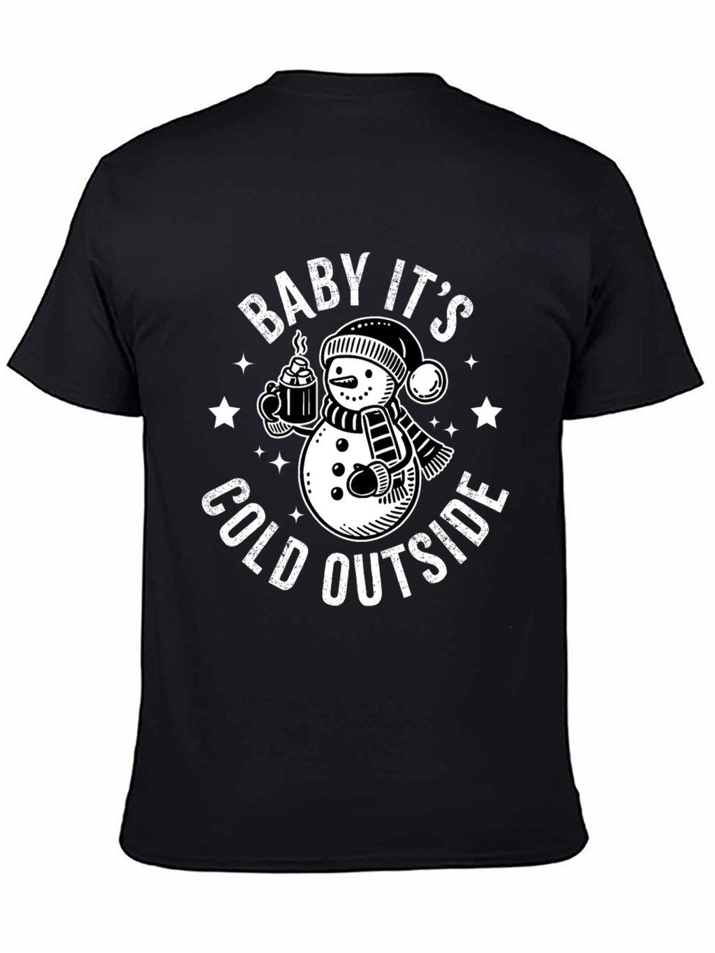 Baby Its Cold Outside T-Shirt