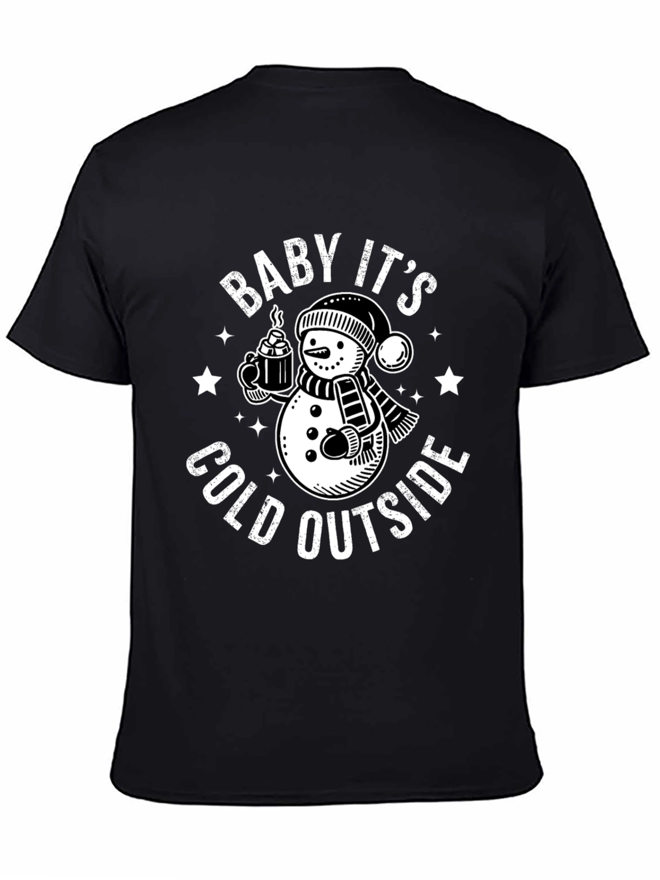 Baby Its Cold Outside T-Shirt
