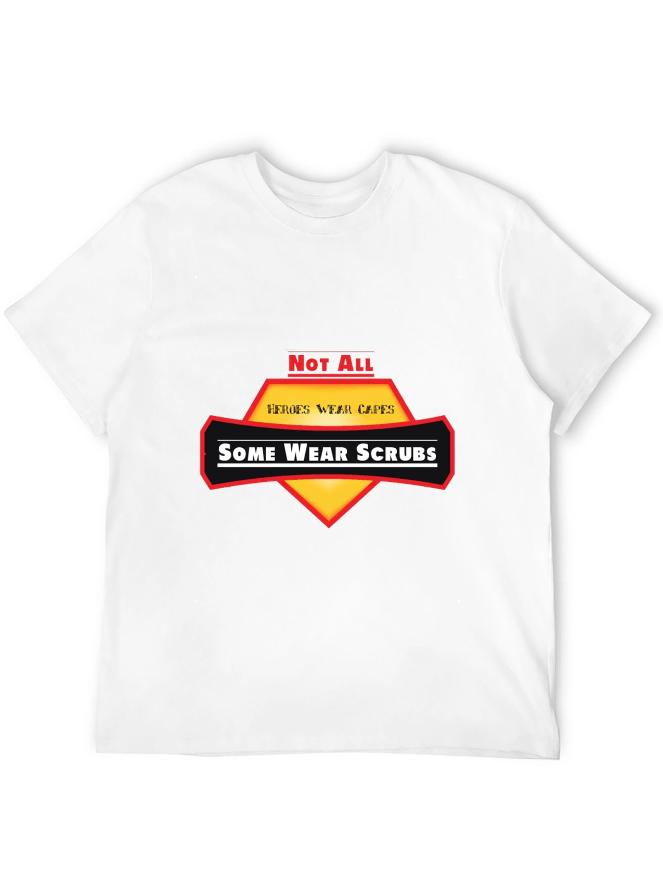 Heroes Wear Scrubs Graphic T-Shirt