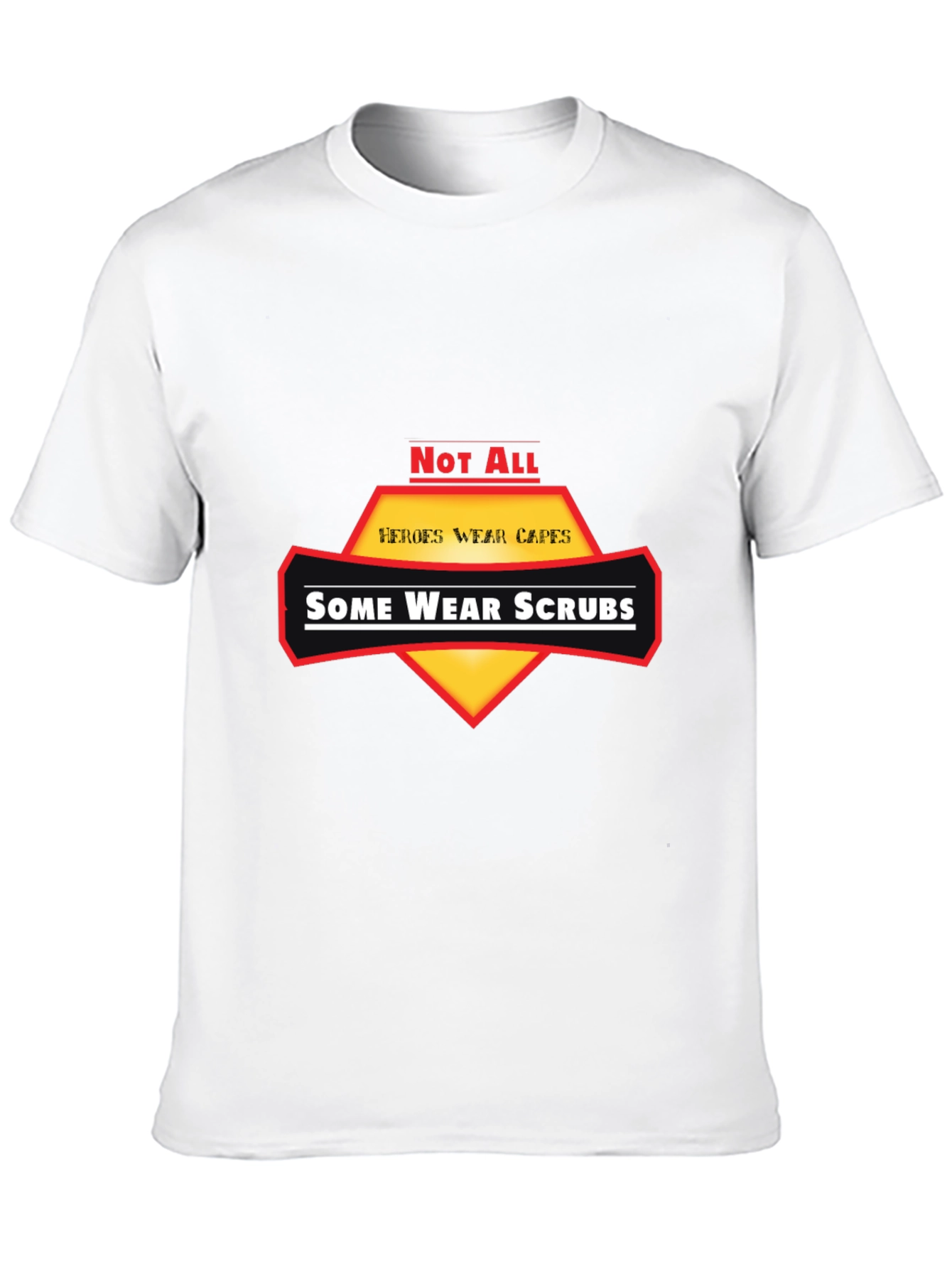 Heroes Wear Scrubs Graphic T-Shirt