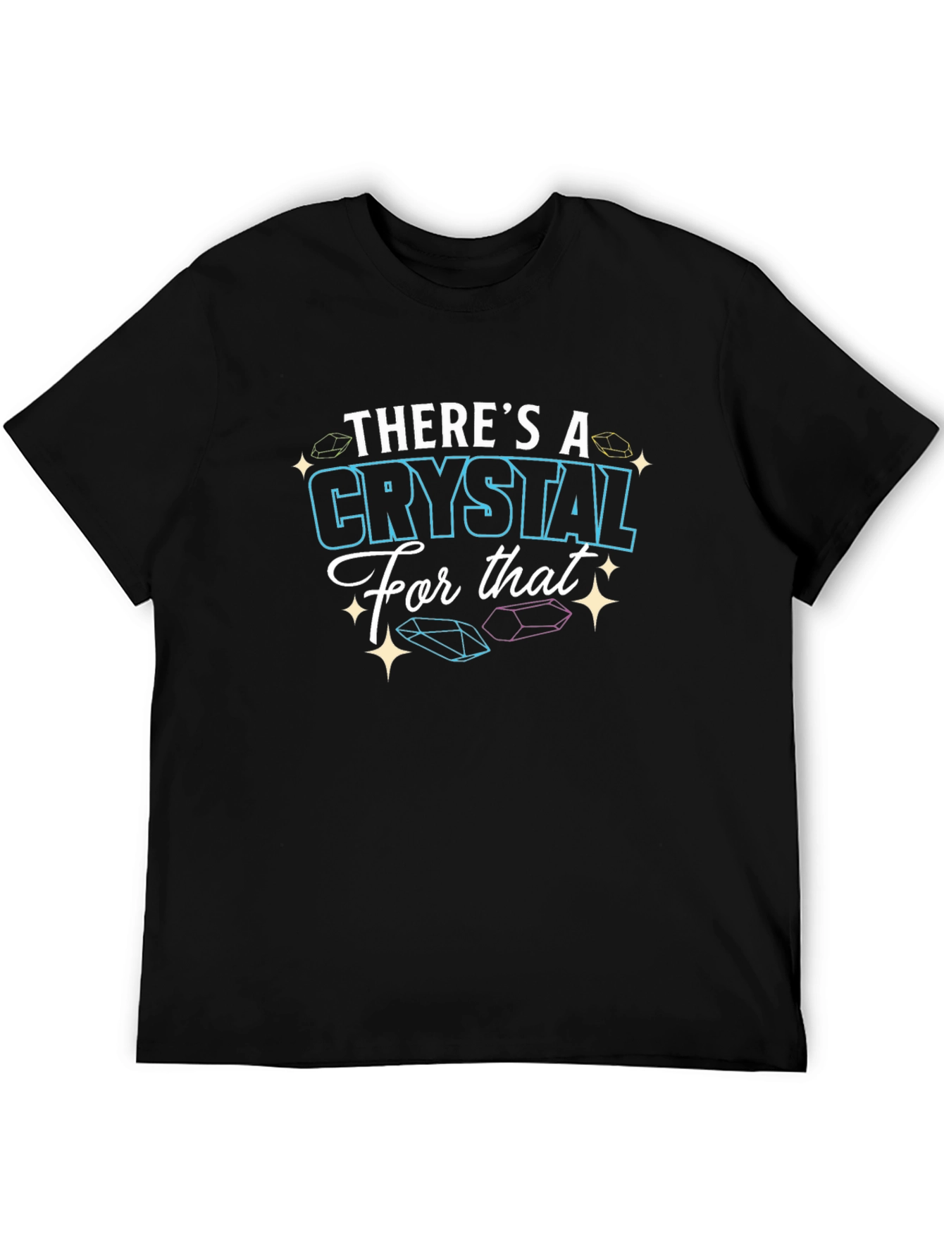 Crystal Lover Black T-Shirt: Theres a Crystal For That