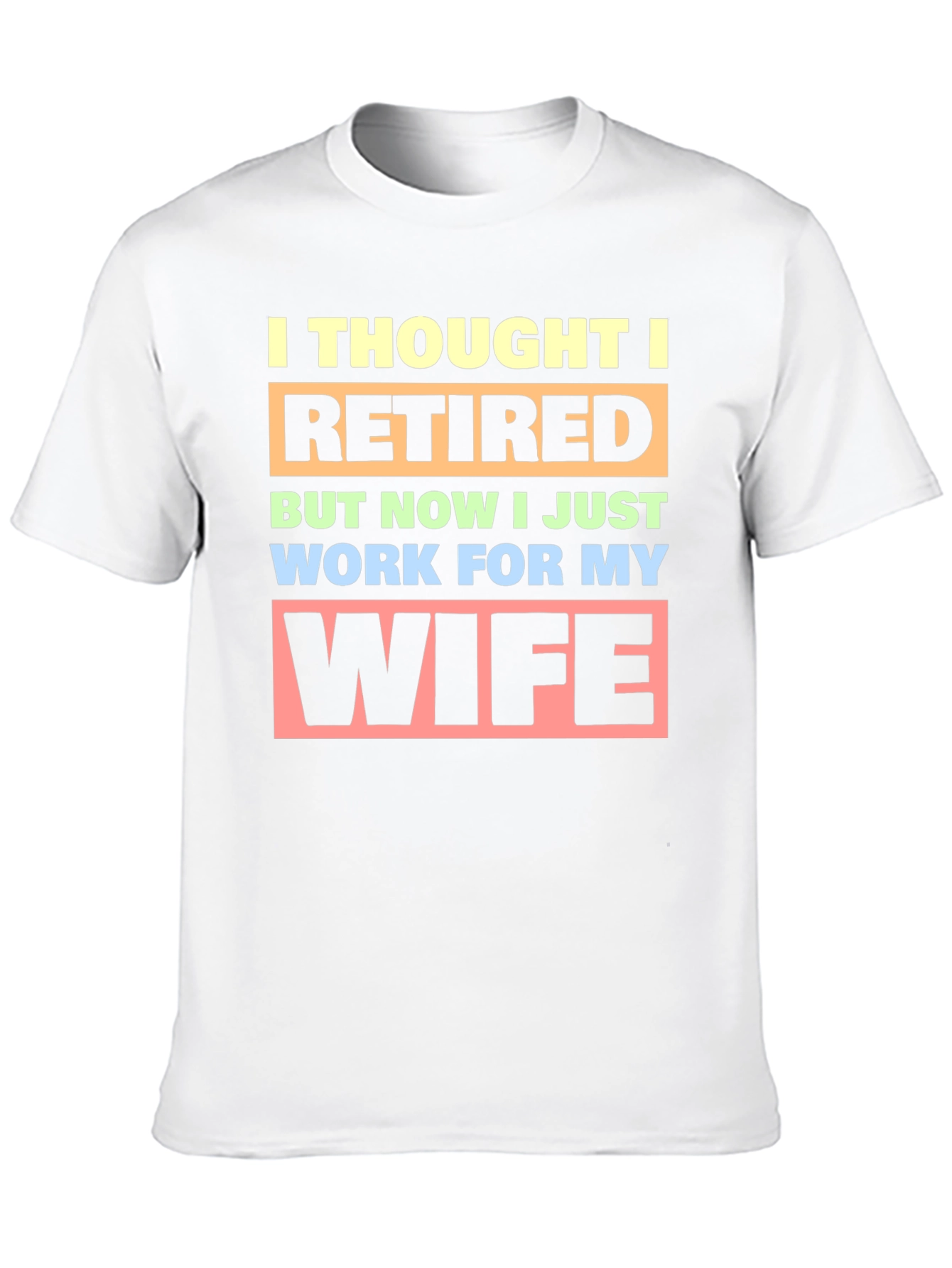 Funny Retired Husband T-Shirt - Wifes Employee