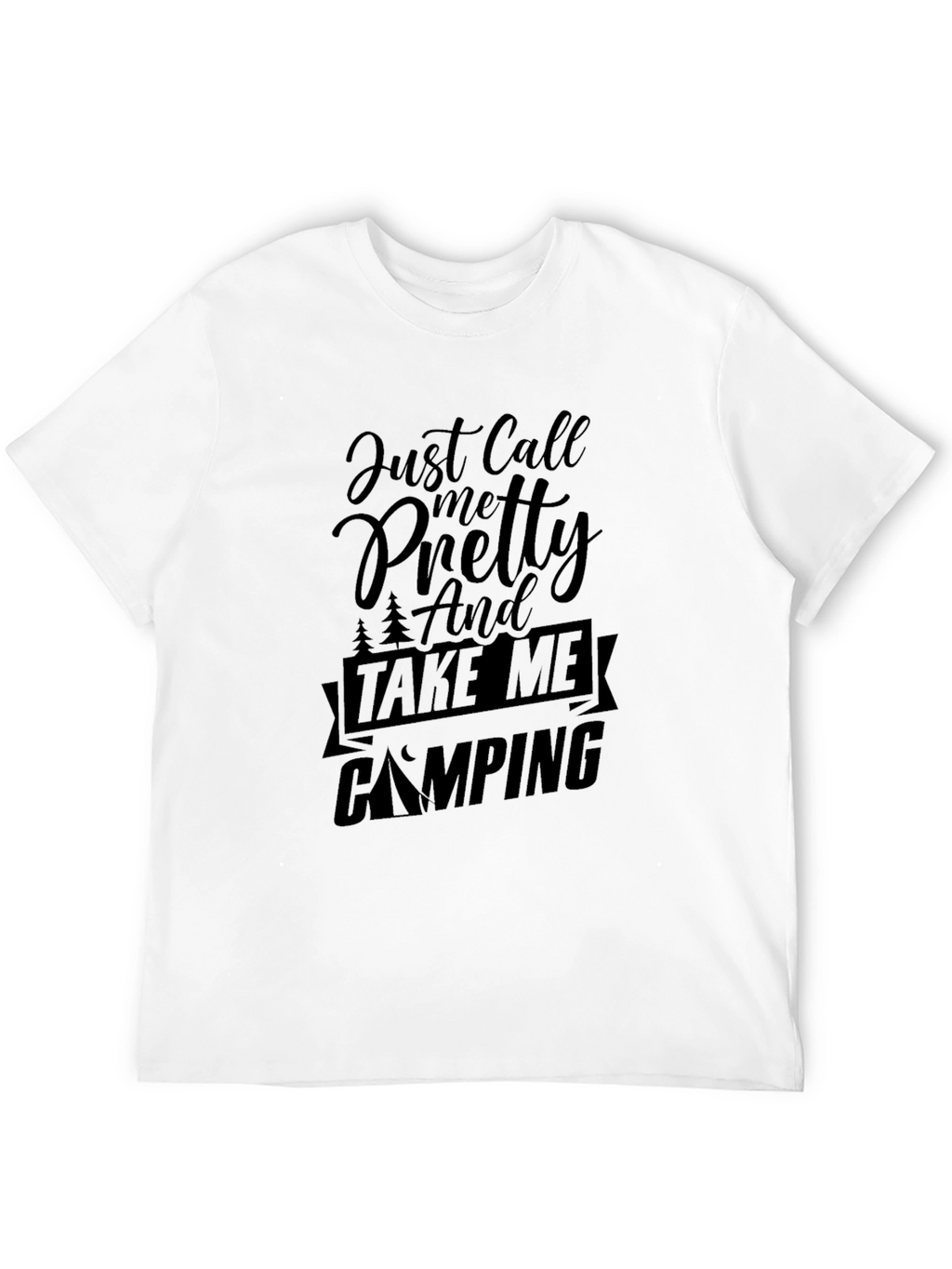 Camping Lover Tee: Just Call Me Pretty Camping Shirt
