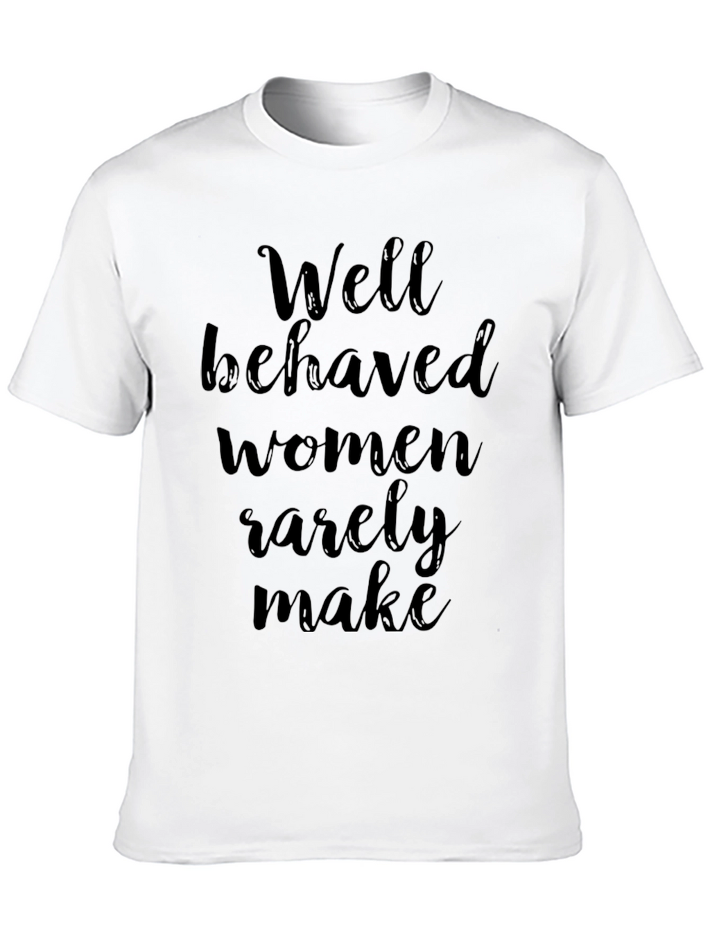 Well Behaved Women Graphic Tee