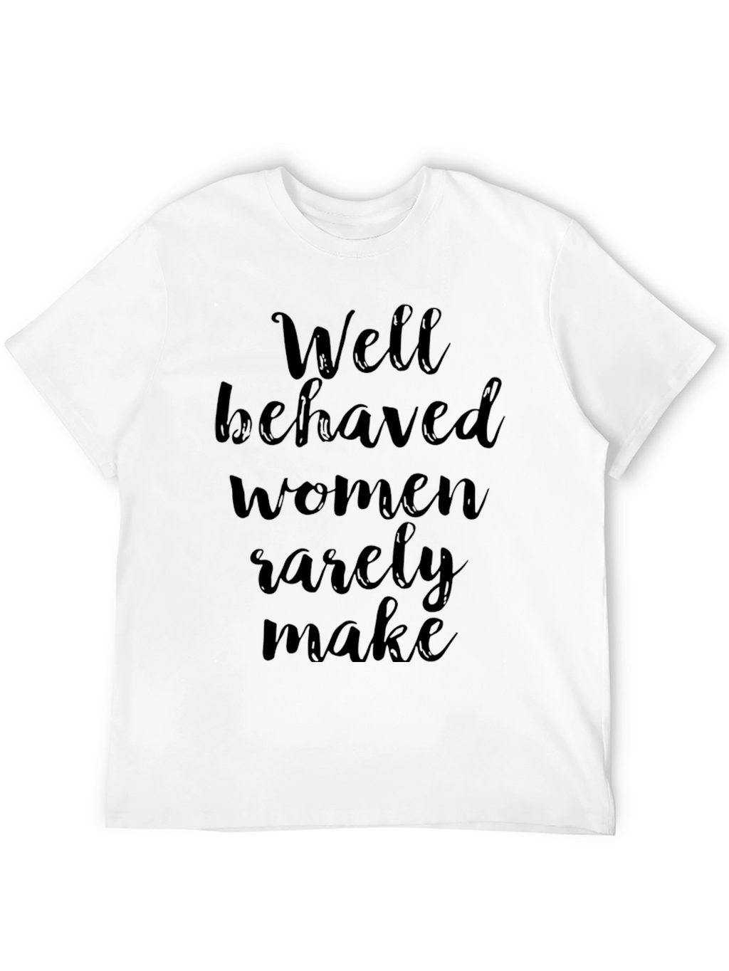 Well Behaved Women Graphic Tee