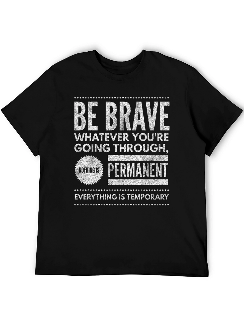 Be Brave Graphic Tee - Inspirational T-Shirt