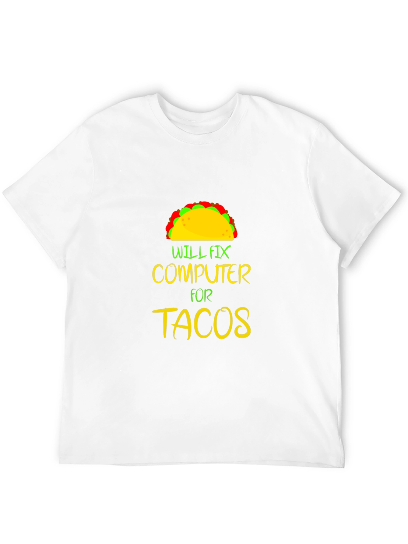 Will Fix Computer For Tacos Graphic Tee