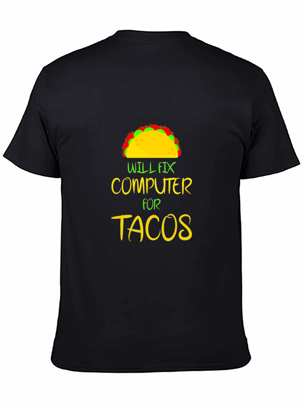 Will Fix Computer For Tacos Graphic Tee