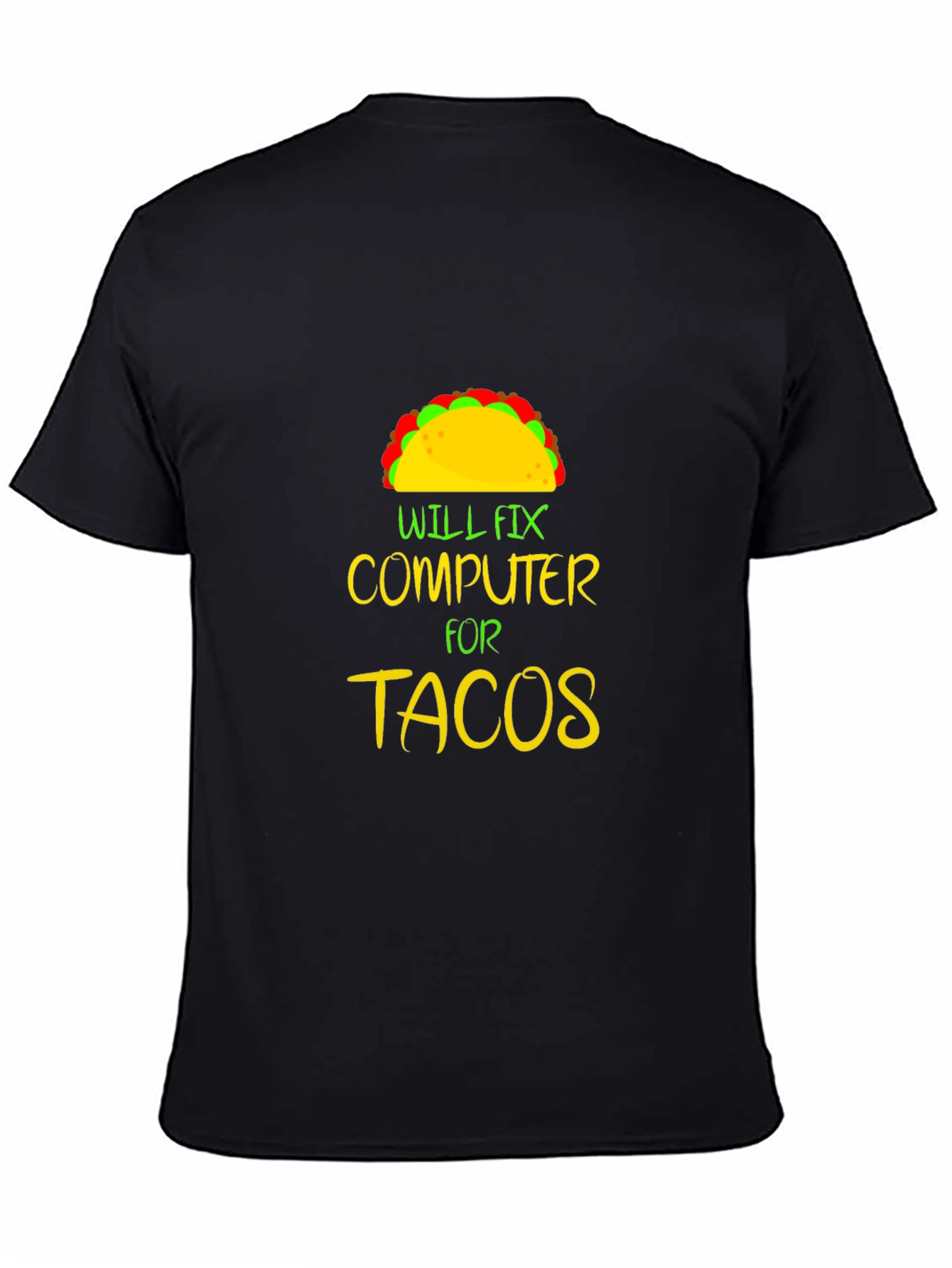 Will Fix Computer For Tacos Graphic Tee