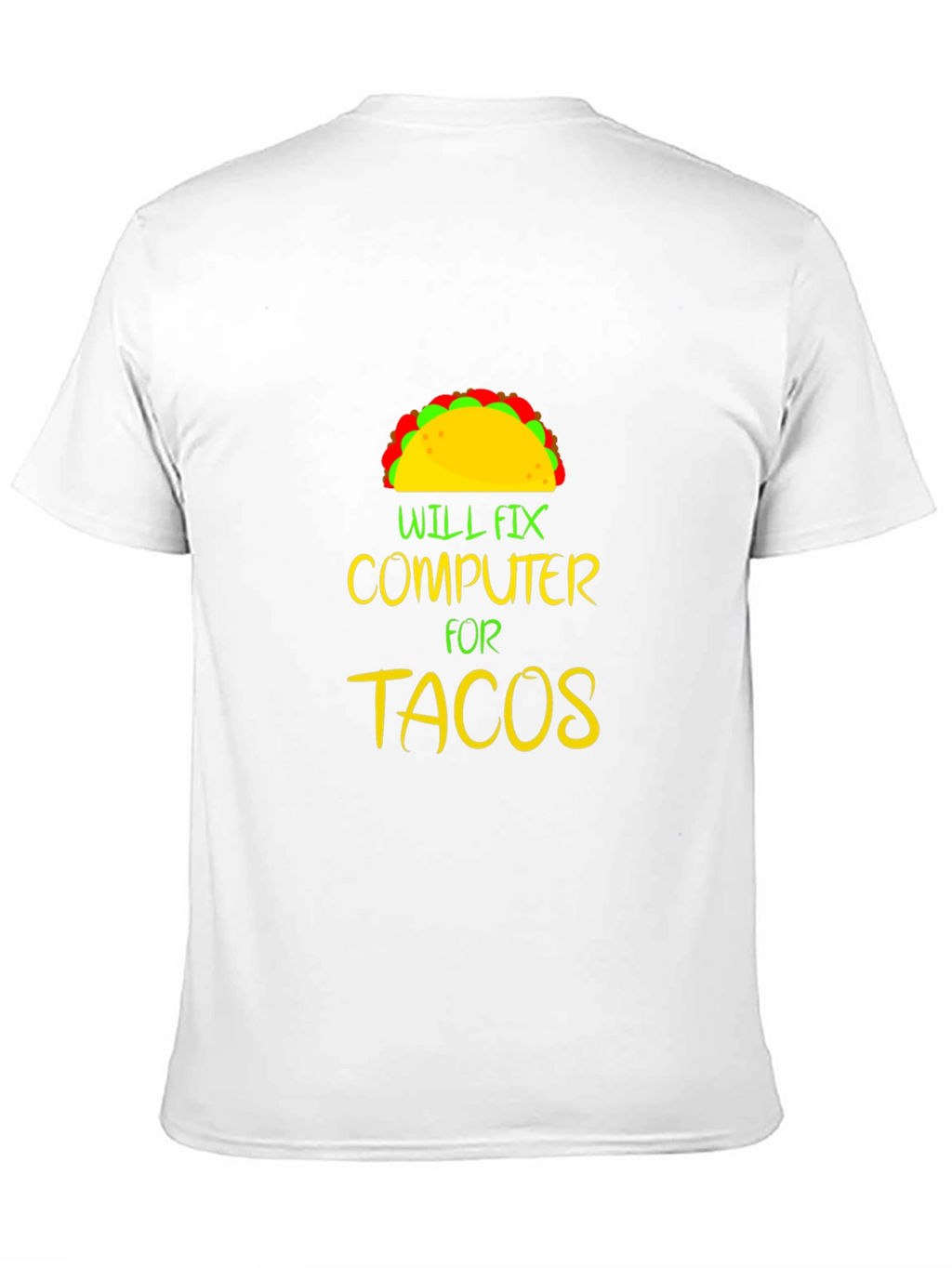 Will Fix Computer For Tacos Graphic Tee