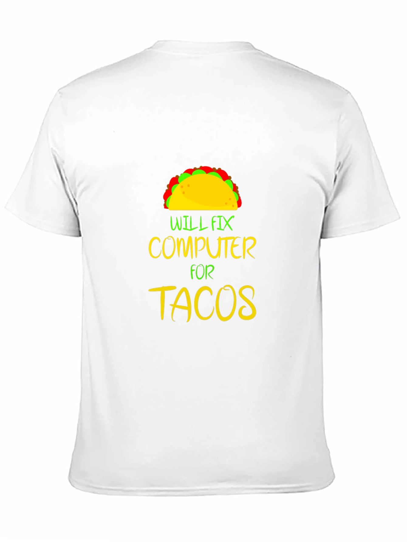 Will Fix Computer For Tacos Graphic Tee