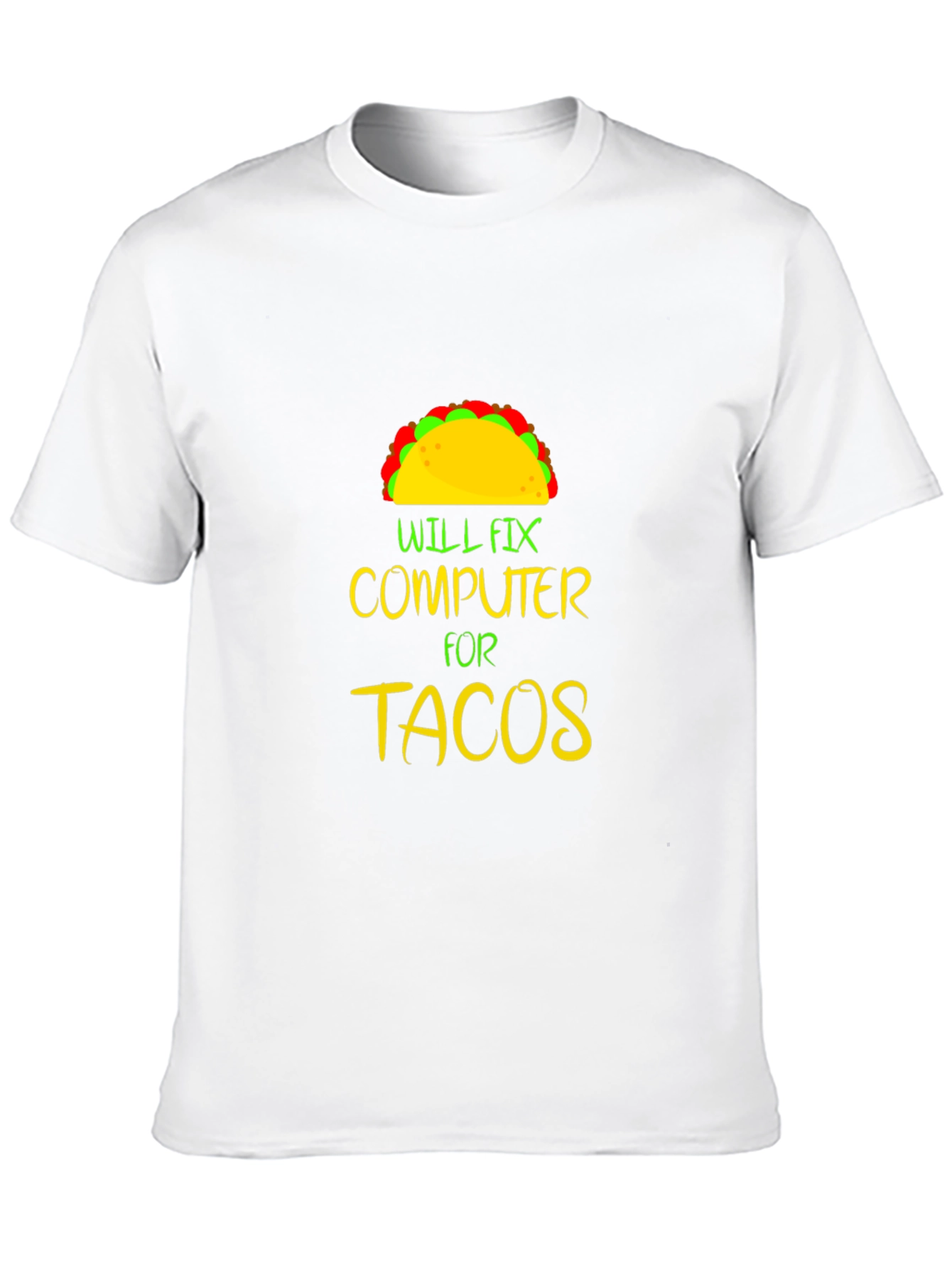 Will Fix Computer For Tacos Graphic Tee