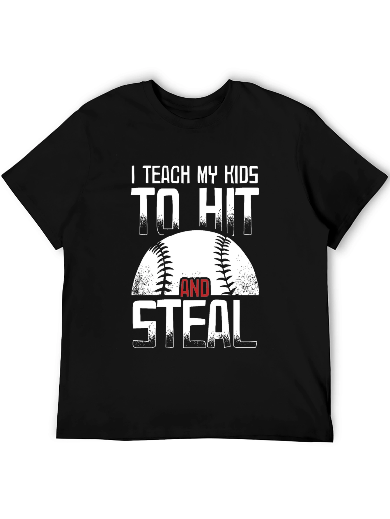 I Teach My Kids To Hit and Steal Baseball T-Shirt