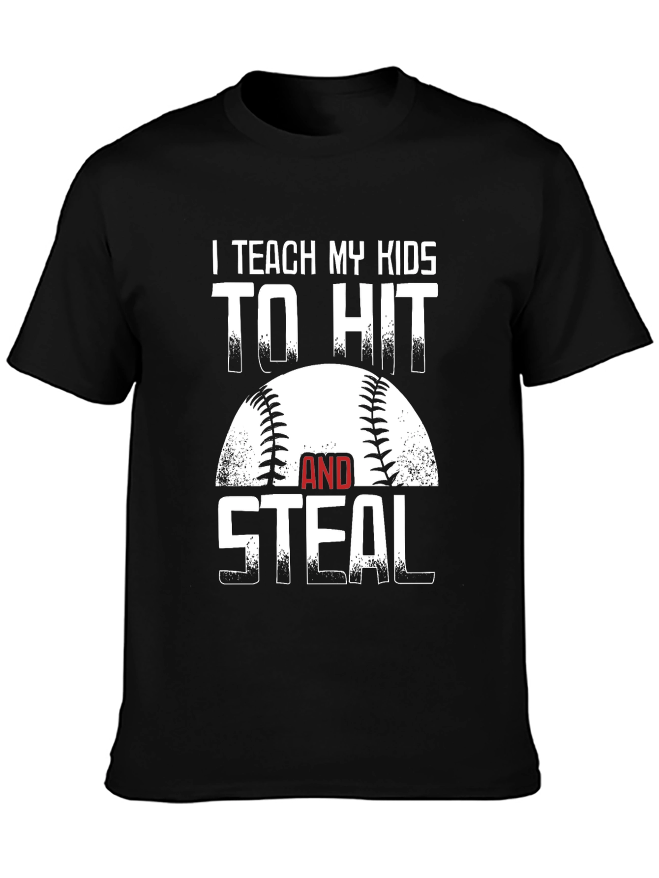 I Teach My Kids To Hit and Steal Baseball T-Shirt