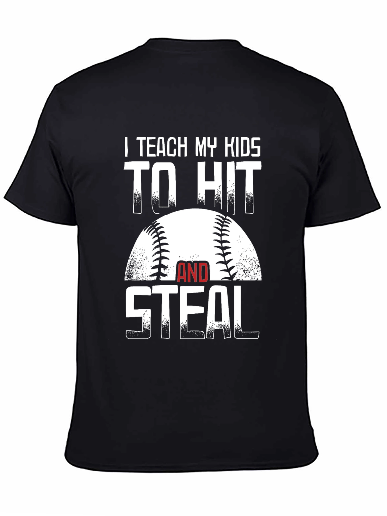 I Teach My Kids To Hit and Steal Baseball T-Shirt