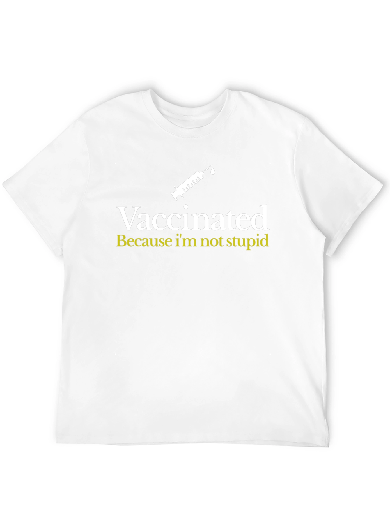 Vaccinated Tee: Because Im Not Stupid - Black