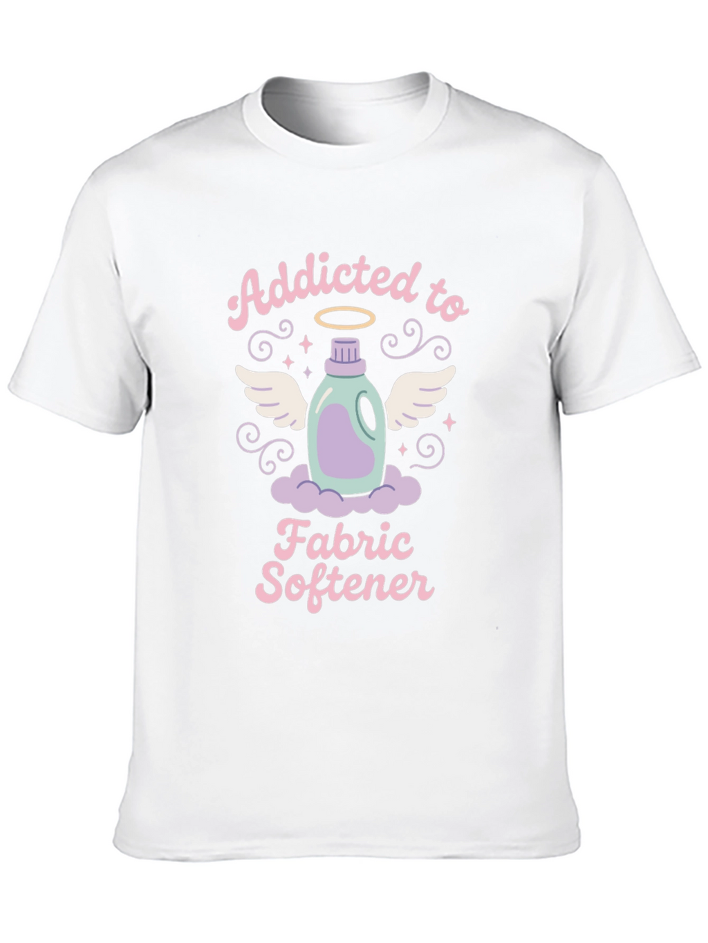Addicted to Fabric Softener T-Shirt - Soft Wash Apparel