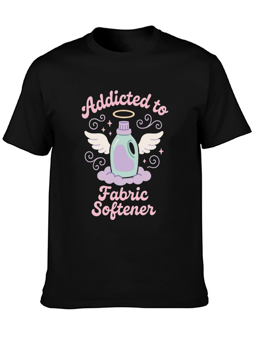 Addicted to Fabric Softener T-Shirt - Soft Wash Apparel