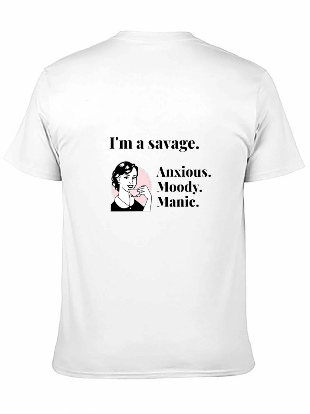 Savage Woman Graphic Tee - Anxious Moody Manic