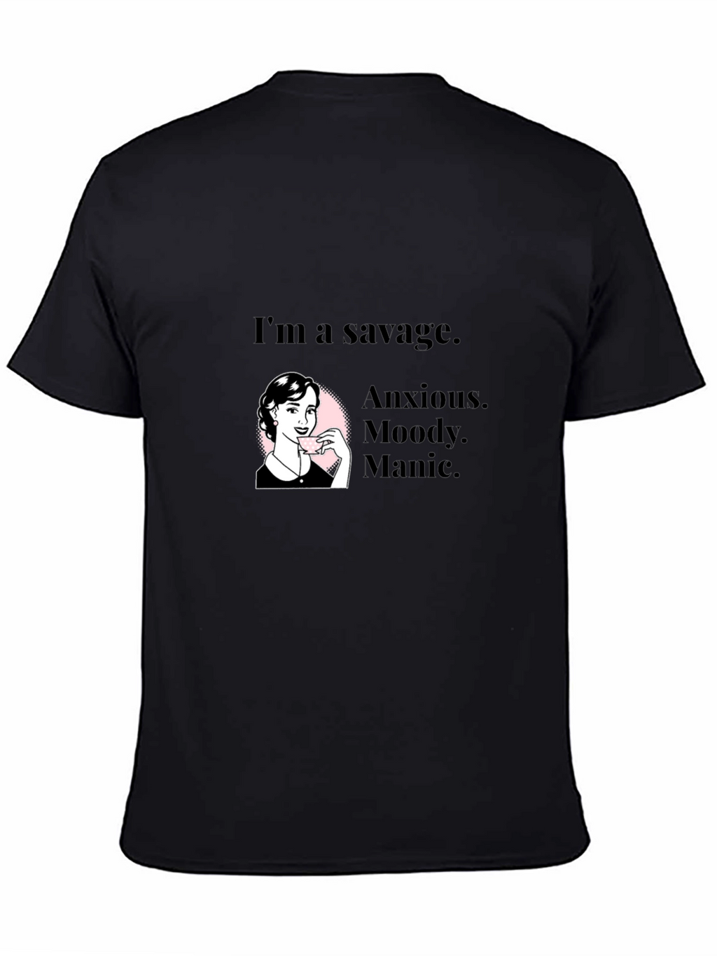 Savage Woman Graphic Tee - Anxious Moody Manic