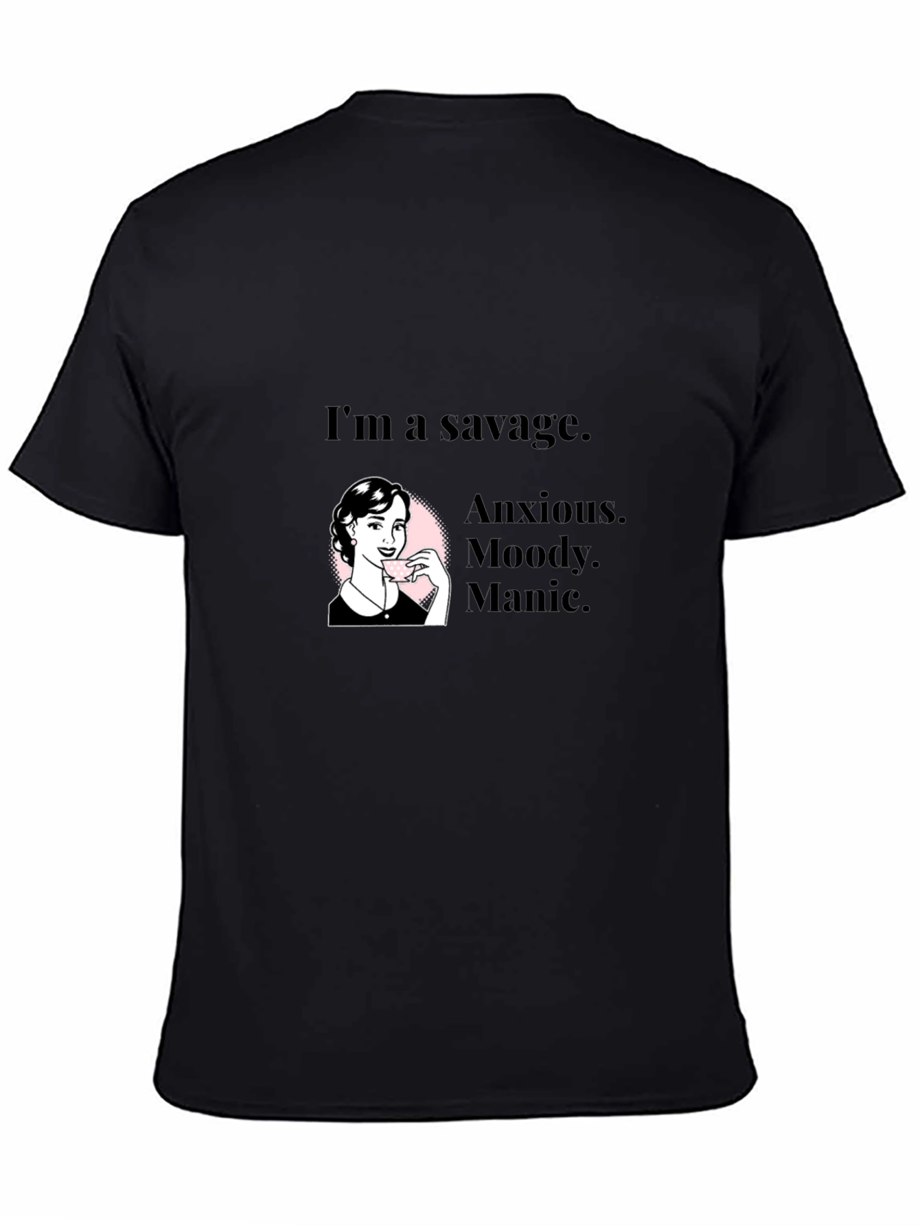 Savage Woman Graphic Tee - Anxious Moody Manic