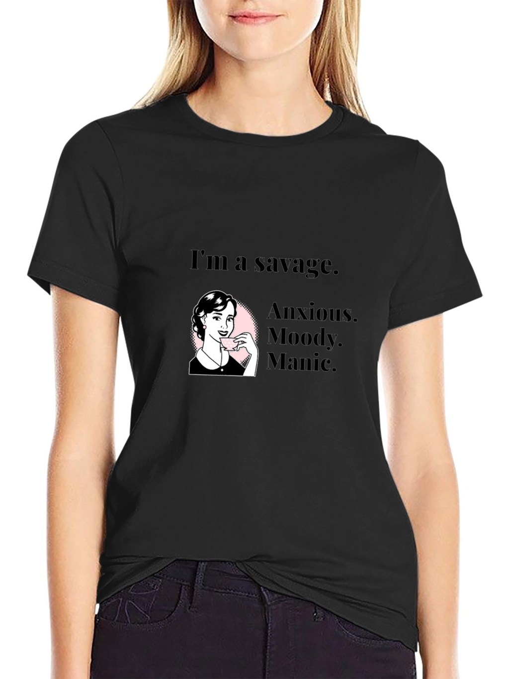 Savage Woman Graphic Tee - Anxious Moody Manic