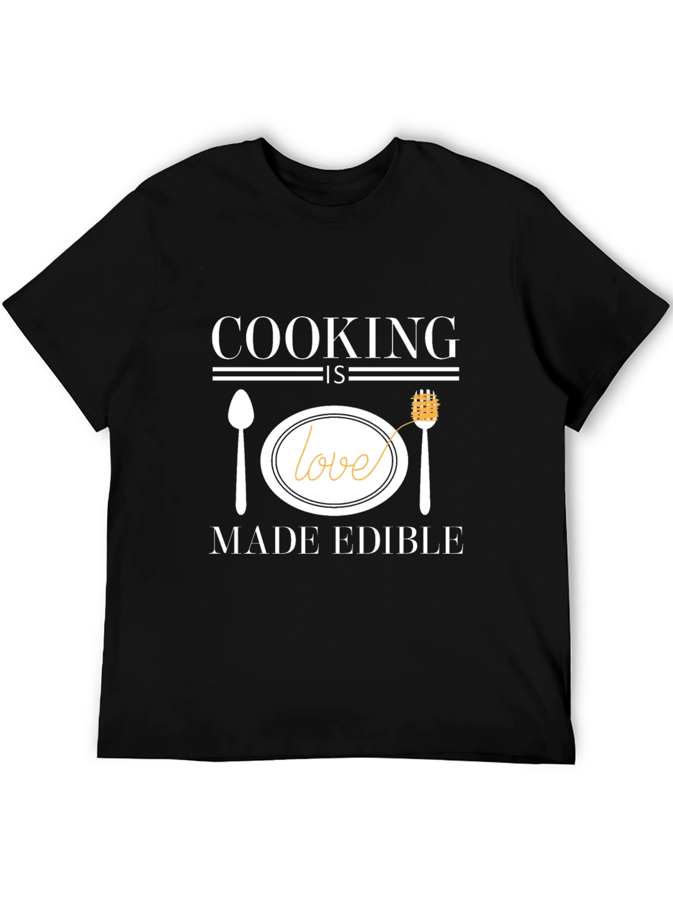 Cooking is Love Made Edible T-Shirt