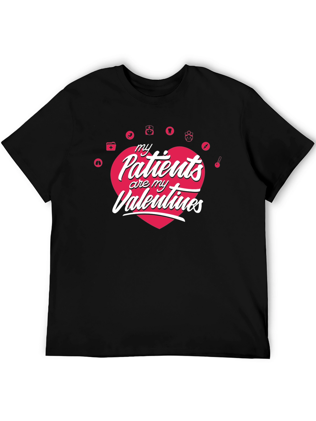 My Patients Are My Valentines T-Shirt