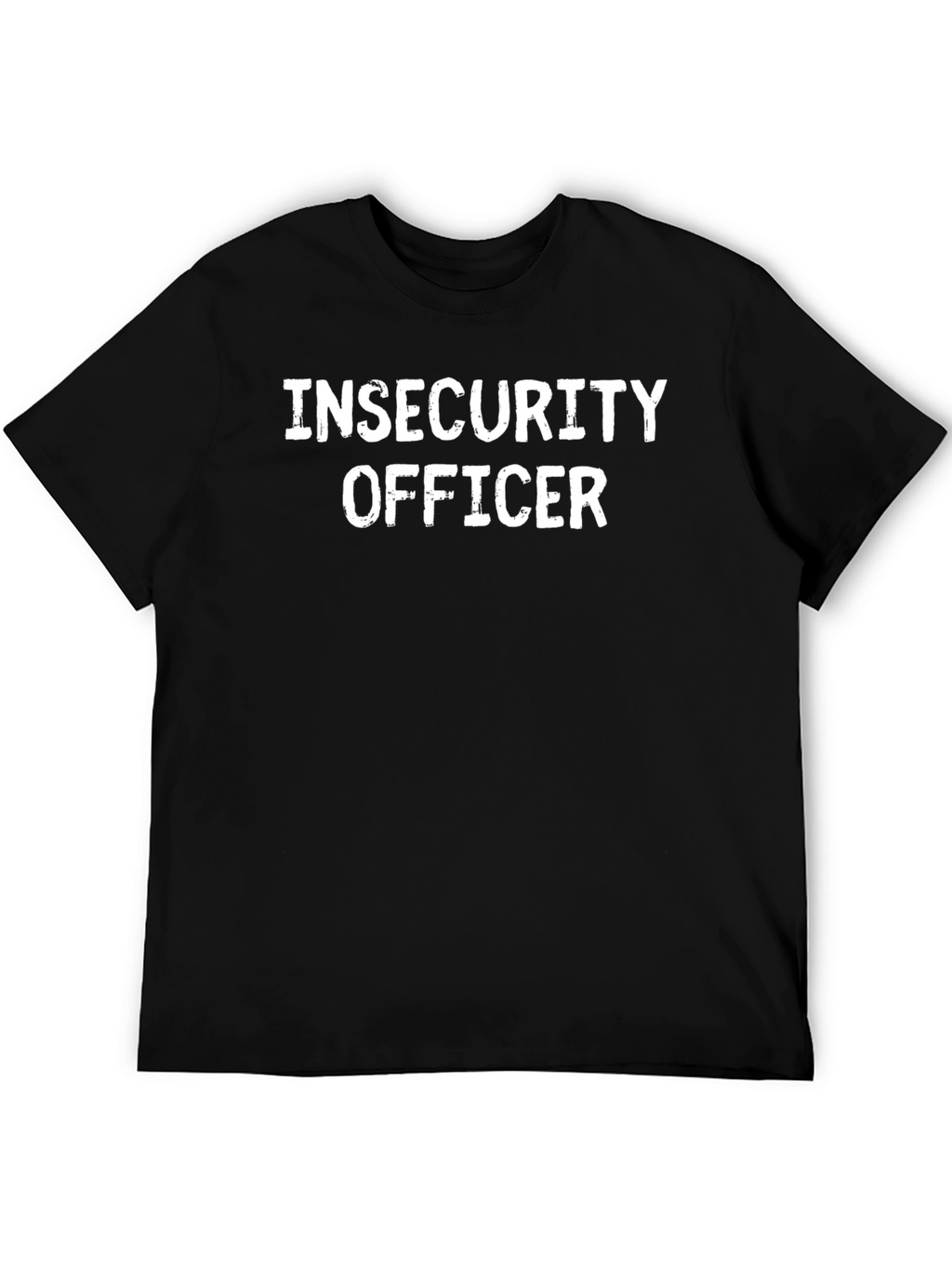 Insecurity Officer Graphic T-Shirt - Funny Sarcastic Tee