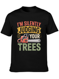 Silently Judging Your Trees Funny Chainsaw T-Shirt