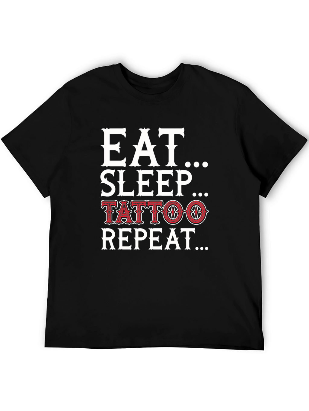 Eat Sleep Tattoo Repeat Black Graphic Tee Shirt
