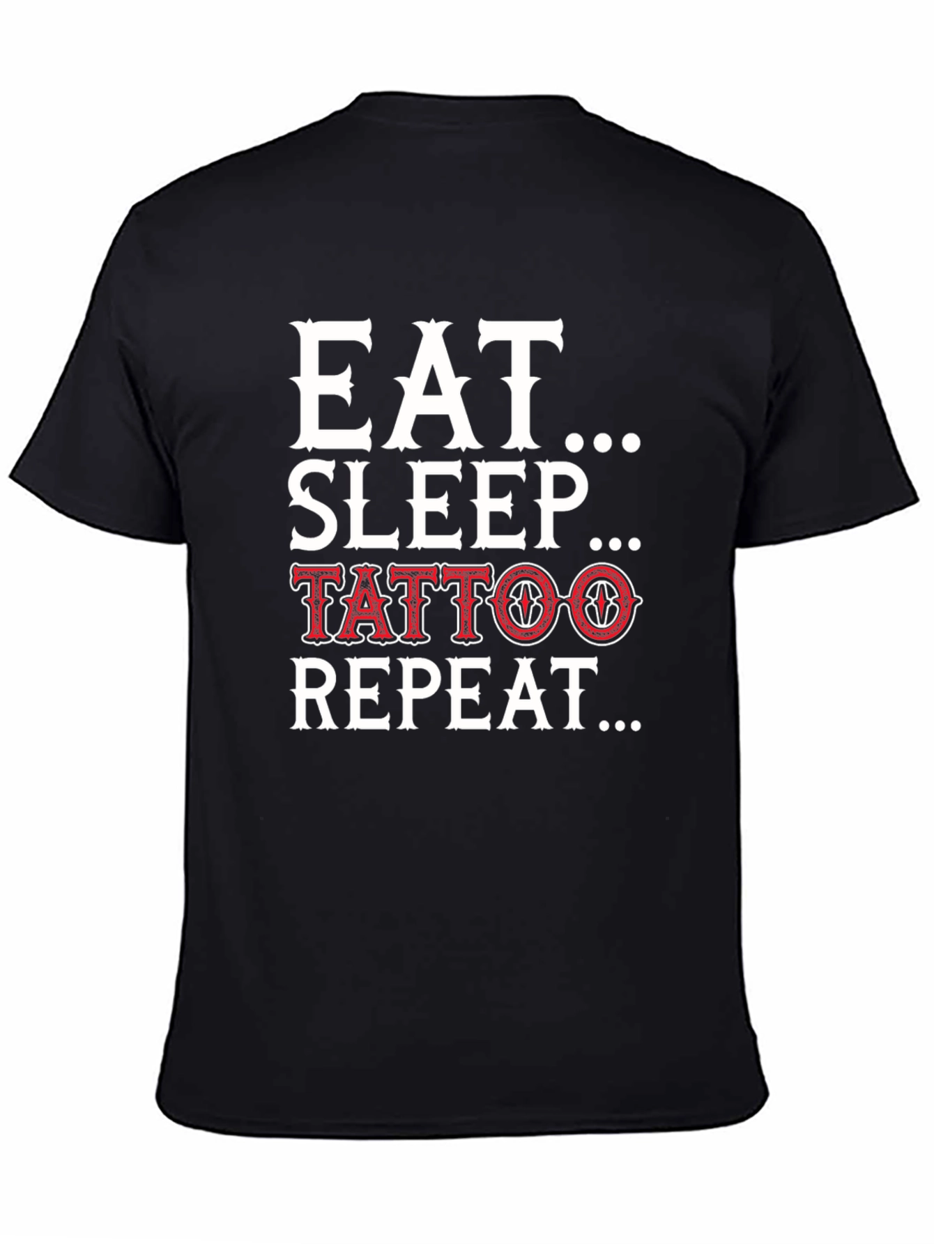 Eat Sleep Tattoo Repeat Black Graphic Tee Shirt
