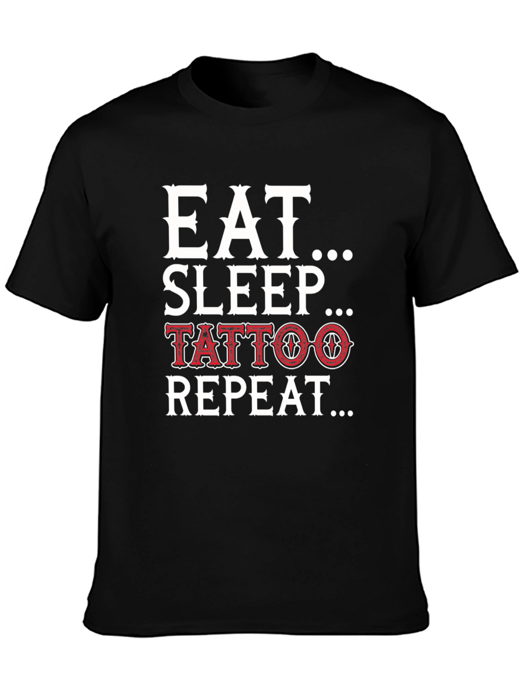 Eat Sleep Tattoo Repeat Black Graphic Tee Shirt