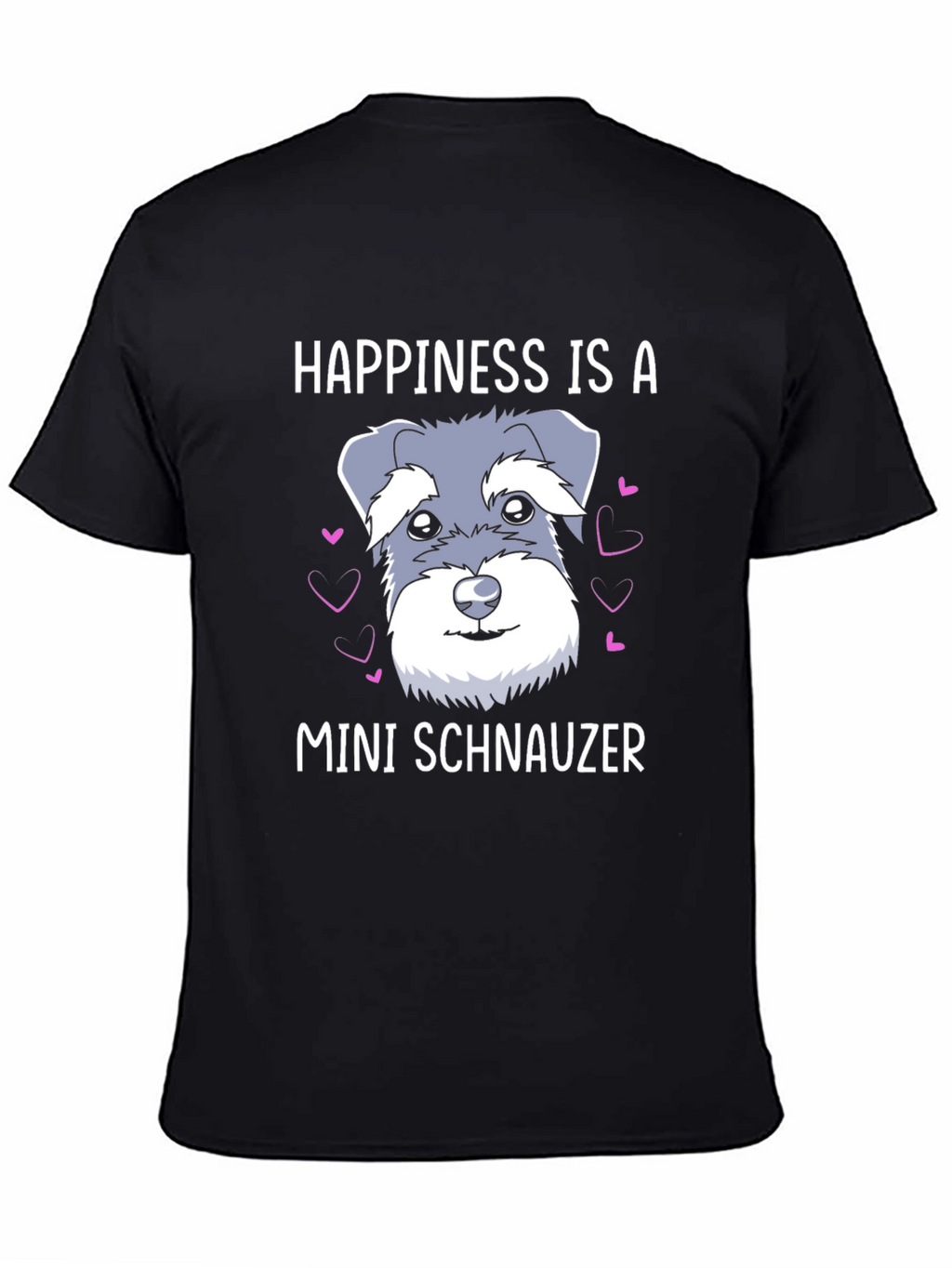 Happiness Is A Mini Schnauzer Graphic T-Shirt