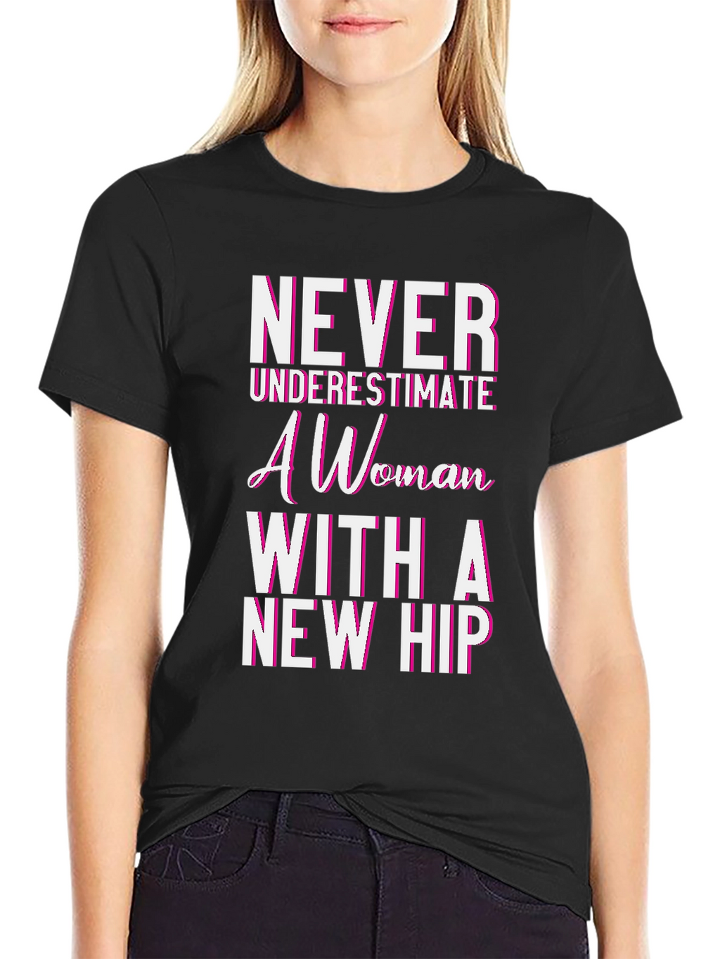 Never Underestimate a Woman with a New Hip T-Shirt