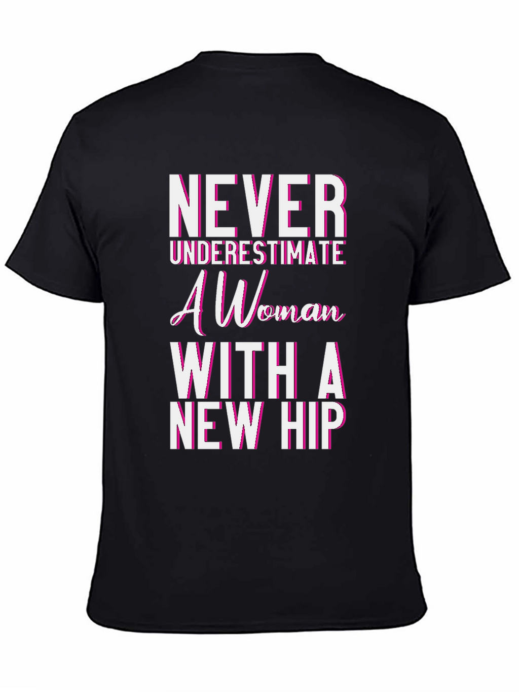 Never Underestimate a Woman with a New Hip T-Shirt