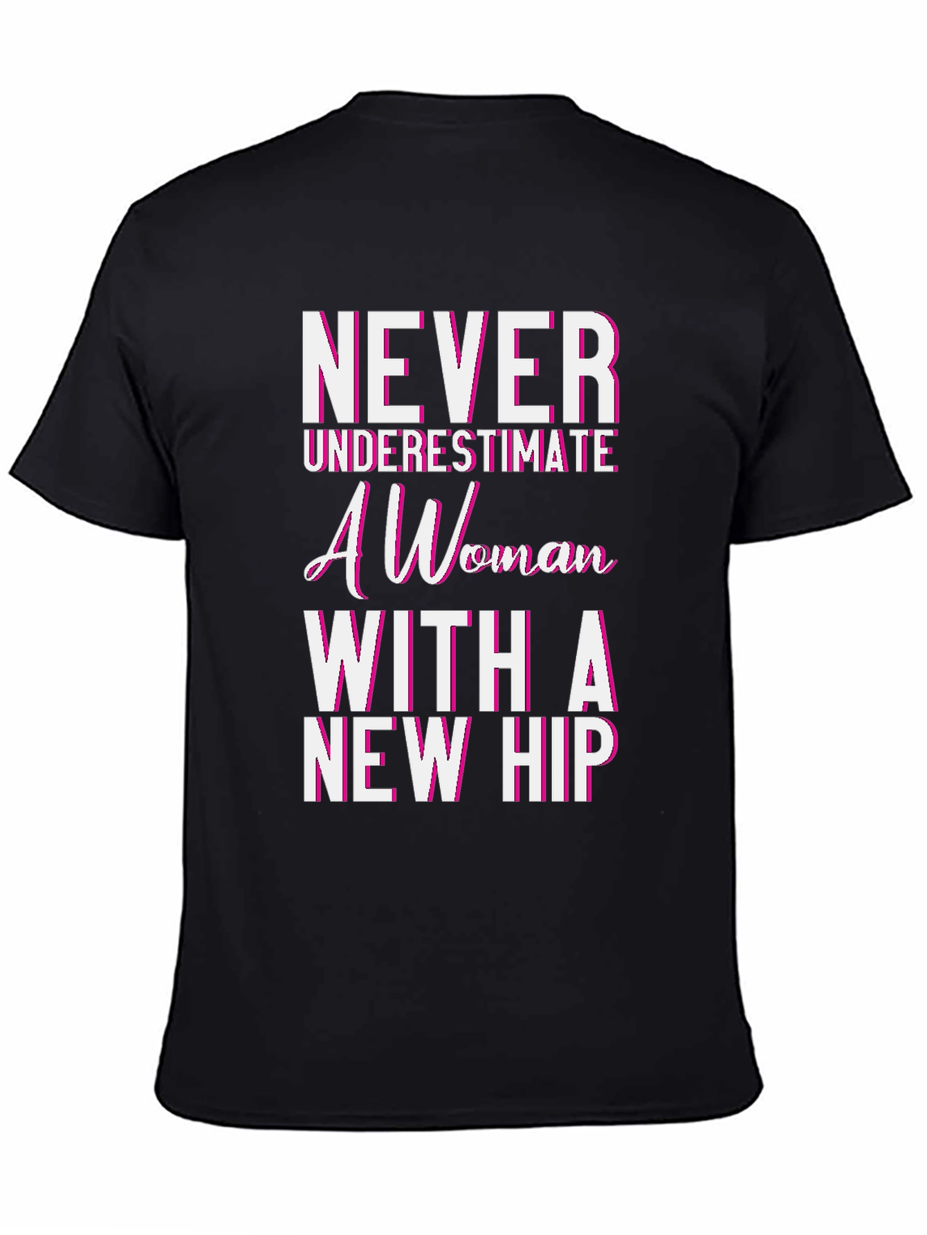 Never Underestimate a Woman with a New Hip T-Shirt