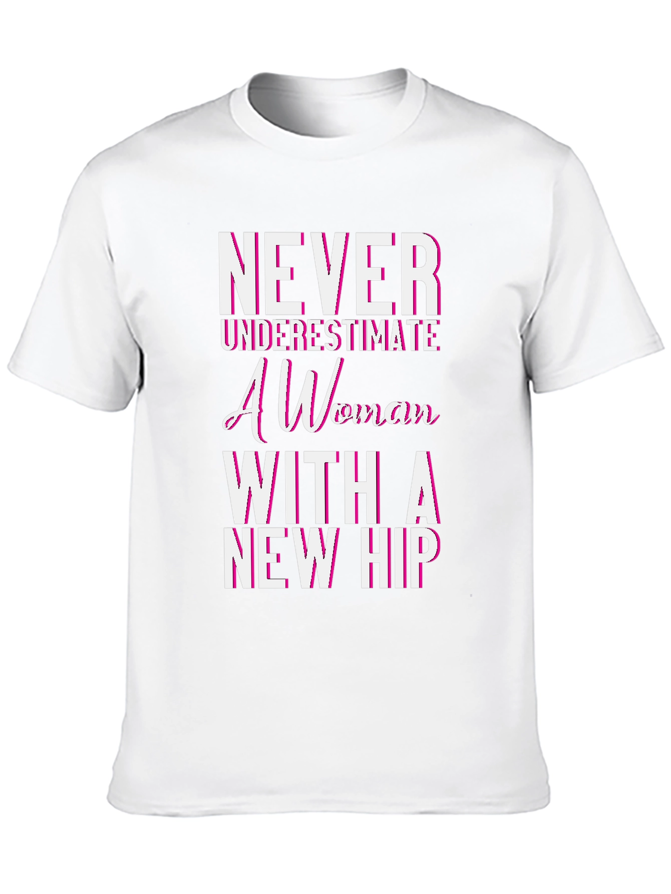 Never Underestimate a Woman with a New Hip T-Shirt