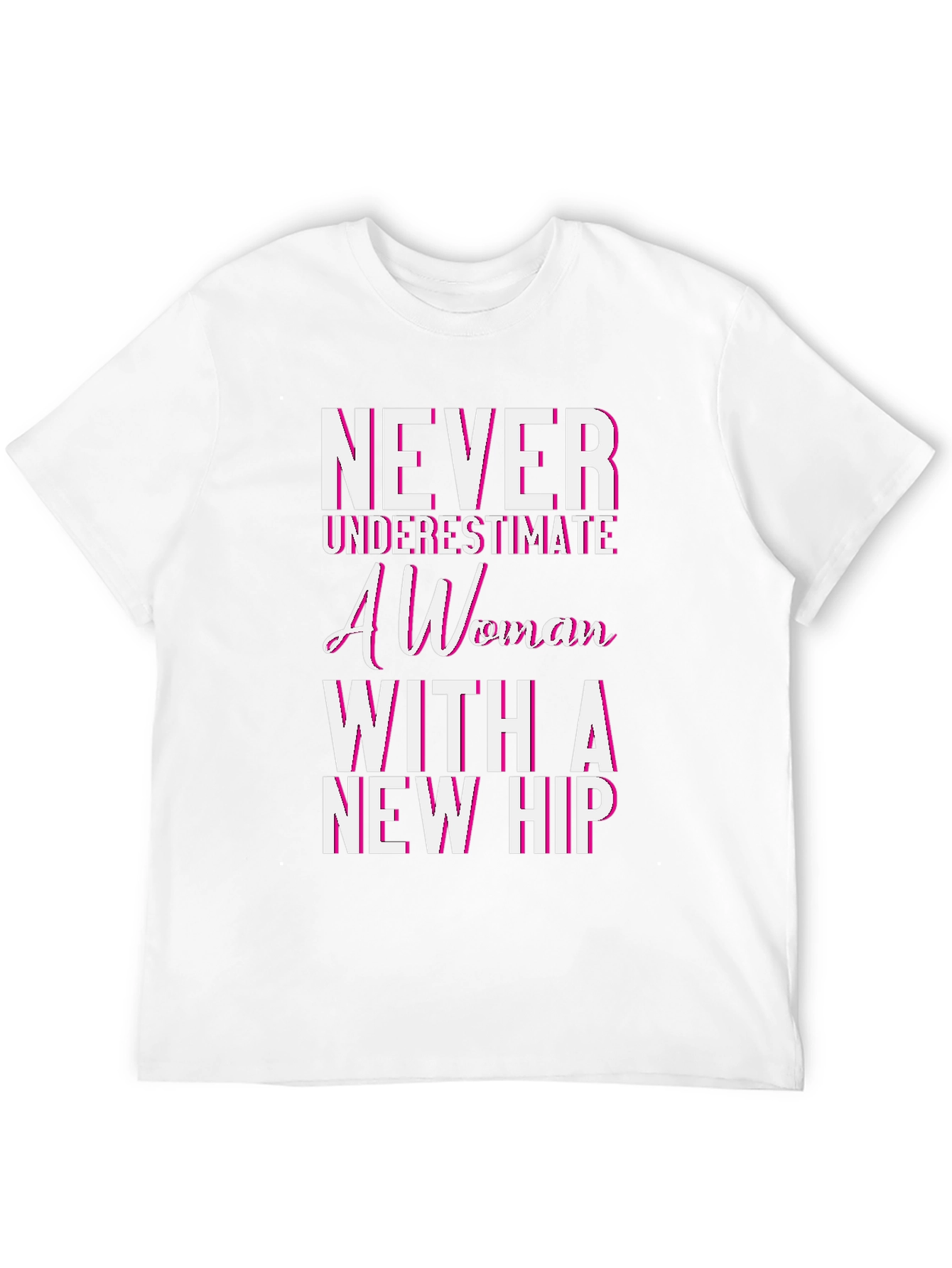 Never Underestimate a Woman with a New Hip T-Shirt