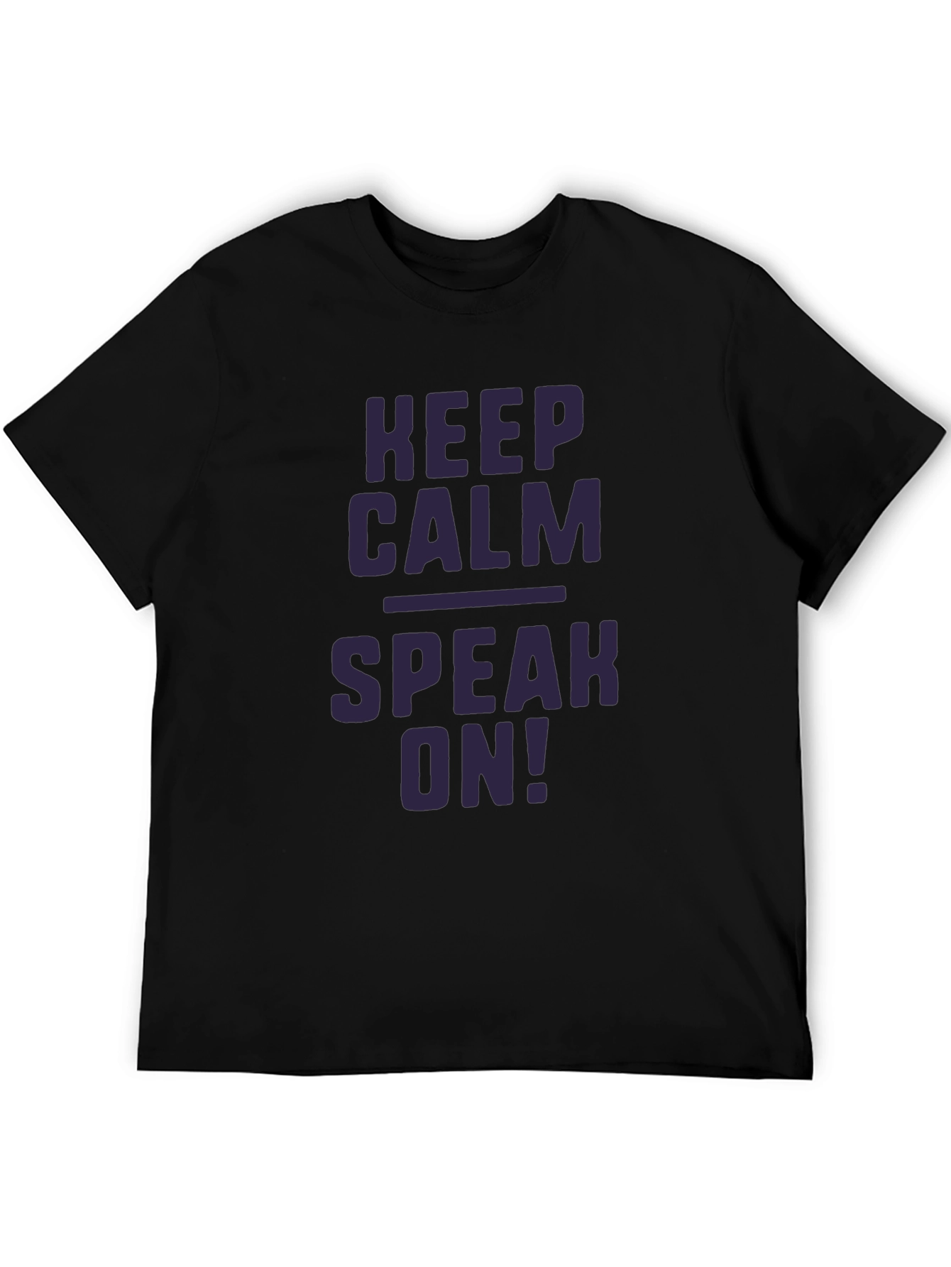 Keep Calm Speak On! Graphic T-Shirt
